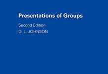 Presentations of Groups (London Mathematical Society Student Texts, Series Number 15) 2nd Edition by D. L. Johnson (PDF)