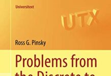 Problems from the Discrete to the Continuous: Probability, Number Theory, Graph Theory, and Combinatorics (Universitext) 2014th Edition by Ross G. Pinsky (PDF)