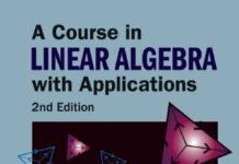 Course In Linear Algebra With Applications, A (2nd Edition) 2nd Edition by Derek J S Robinson (PDF)
