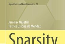 Sparsity: Graphs, Structures, and Algorithms (Algorithms and Combinatorics Book 28) 2012th Edition by Jaroslav Nešetřil (PDF)