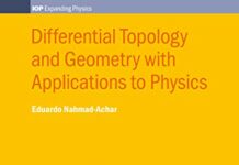 Differential Topology and Geometry with Applications to Physics (IOP Expanding Physics) by Eduardo Nahmad-Achar (PDF)