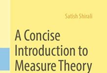 A Concise Introduction to Measure Theory by Satish Shirali (PDF)