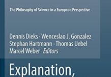 Explanation, Prediction, and Confirmation (The Philosophy of Science in a European Perspective, 2) 2011th Edition by Dennis Dieks (PDF)