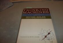 Thinking machines: A layman’s introduction to logic, Boolean algebra, and computers by IRVING ADLER (PDF)