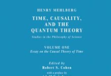 Time, Causality, and the Quantum Theory: Studies in the Philosophy of Science. Vol. 1: Essay on the Causal Theory of Time (Boston Studies in the Philosophy and History of Science Book 19) 1980th Edition by S. Mehlberg (PDF)