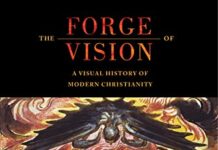 The Forge of Vision: A Visual History of Modern Christianity by David Morgan (PDF)