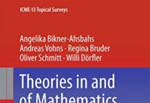 Theories in and of Mathematics Education: Theory Strands in German Speaking Countries (ICME-13 Topical Surveys) by Angelika Bikner-Ahsbahs (PDF)