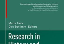 Research in History and Philosophy of Mathematics: The CSHPM 2016 Annual Meeting in Calgary, Alberta (Proceedings of the Canadian Society for History and … et de philosophie des mathématiques) by Maria Zack (PDF)