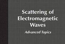 Scattering of Electromagnetic Waves: Advanced Topics 1st Edition by Leung Tsang (PDF)