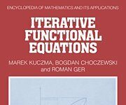 Iterative Functional Equations (Encyclopedia of Mathematics and its Applications, Series Number 32) 1st Edition by Marek Kuczma (PDF)