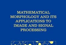 Mathematical Morphology and Its Applications to Image and Signal Processing (Computational Imaging and Vision, 18) 2000th Edition by John Goutsias (PDF)