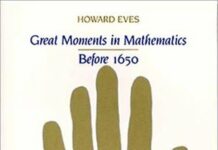 Great Moments in Mathematics Before 1650 (Dolciani Mathematical Expositions No 5) by Howard Eves (PDF)
