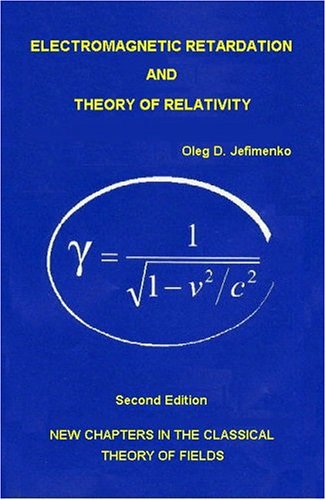 Electromagnetic Retardation And Theory Of Relativity New Chapters In