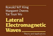 Lateral Electromagnetic Waves: Theory and Applications to Communications, Geophysical Exploration, and Remote Sensing by Ronold W.P. King (PDF)
