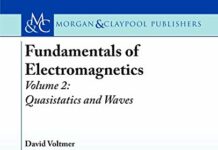 Fundamentals of Electromagnetics 2: Quasistatics and Waves (Synthesis Lectures on Computational Electromagnetics) by David Voltmer (PDF)