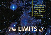The LIMITS of MATHEMATICS: A Course on Information Theory and the Limits of Formal Reasoning (Discrete Mathematics and Theoretical Computer Science) 1st Edition by Gregory J. Chaitin (PDF)