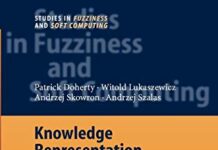 Knowledge Representation Techniques: A Rough Set Approach (Studies in Fuzziness and Soft Computing, 202) 2006th Edition by Patrick Doherty (PDF)