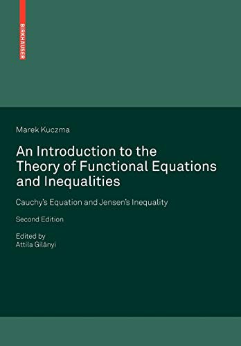 An Introduction to the Theory of Functional Equations and Inequalities ...