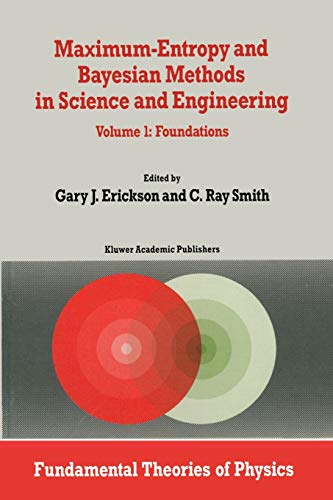 Maximum-Entropy and Bayesian Methods in Science and Engineering ...