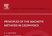 Principles of the Magnetic Methods in Geophysics (Methods in Geochemistry and Geophysics Book 42) 1st Edition by Alex A. Kaufman (PDF)