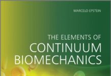 The Elements of Continuum Biomechanics 1st Edition by Marcelo Epstein (PDF)