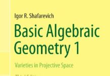 Basic Algebraic Geometry 1: Varieties in Projective Space 3rd Edition by Igor R. Shafarevich (PDF)