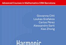 Harmonic and Geometric Analysis (Advanced Courses in Mathematics – CRM Barcelona) 2015th Edition by Giovanna Citti (PDF)