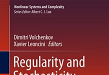 Regularity and Stochasticity of Nonlinear Dynamical Systems (Nonlinear Systems and Complexity Book 21) by Dimitri Volchenkov (PDF)