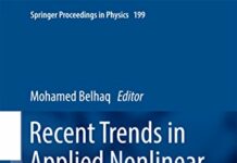 Recent Trends in Applied Nonlinear Mechanics and Physics: Selected Papers from CSNDD 2016 (Springer Proceedings in Physics Book 199) by Mohamed Belhaq (PDF)