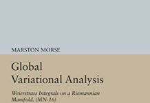 Global Variational Analysis: Weierstrass Integrals on a Riemannian Manifold. (MN-16) (Mathematical Notes) by Marston Morse (PDF)