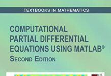 Computational Partial Differential Equations Using MATLAB® (Textbooks in Mathematics) 2nd Edition by Jichun Li (PDF)