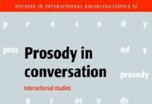 Prosody in Conversation: Interactional Studies (Studies in Interactional Sociolinguistics, Series Number 12) by Elizabeth Couper-Kuhlen (PDF)