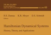Hamiltonian Dynamical Systems: History, Theory, and Applications (The IMA Volumes in Mathematics and its Applications, 63) by H.S. Dumas (PDF)