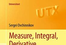 Measure, Integral, Derivative: A Course on Lebesgue’s Theory (Universitext) 2013th Edition by Sergei Ovchinnikov (PDF)
