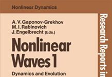 Nonlinear Waves 1: Dynamics and Evolution (Research Reports in Physics) by Andrei V. Gaponov-Grekhov (PDF)