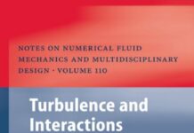 Turbulence and Interactions: Proceedings the TI 2009 Conference (Notes on Numerical Fluid Mechanics and Multidisciplinary Design, 110) 2010th Edition by Michel Deville (PDF)