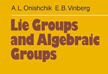 Lie Groups and Algebraic Groups (Springer Series in Soviet Mathematics) by Arkadij L. Onishchik (PDF)