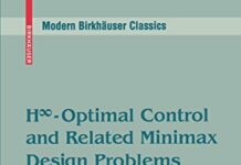 H∞-Optimal Control and Related Minimax Design Problems: A Dynamic Game Approach (Modern Birkhäuser Classics) 2nd Edition by Tamer Başar (PDF)