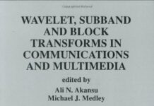 Wavelet, Subband and Block Transforms in Communications and Multimedia (The Springer International Series in Engineering and Computer Science Book 504) 1999th Edition by Ali N. Akansu (PDF)