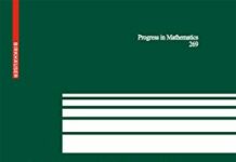 Algebra, Arithmetic, and Geometry: Volume I: In Honor of Yu. I. Manin (Progress in Mathematics Book 269) 2009th Edition by Yuri Tschinkel (PDF)