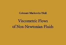 Viscometric Flows of Non-Newtonian Fluids: Theory and Experiment (Springer Tracts in Natural Philosophy Book 5) by Bernard D. Coleman (PDF)