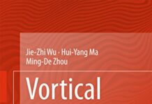 Vortical Flows 2015th Edition by Jie-Zhi Wu (PDF)