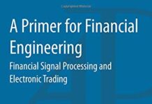 A Primer for Financial Engineering: Financial Signal Processing and Electronic Trading 1st Edition by Ali N. Akansu (PDF)