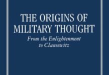 The Origins of Military Thought: From the Enlightenment to Clausewitz (Oxford Historical Monographs) by Azar Gat (PDF)