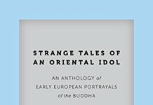 Strange Tales of an Oriental Idol: An Anthology of Early European Portrayals of the Buddha (Buddhism and Modernity) by Donald S. Lopez Jr. (PDF)