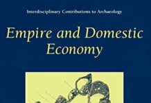 Empire and Domestic Economy (Interdisciplinary Contributions to Archaeology) 2001st Edition by Terence N. D’Altroy (PDF)