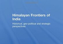 Himalayan Frontiers of India: Historical, Geo-Political and Strategic Perspectives (Routledge Contemporary South Asia Series) 1st Edition by K. Warikoo (PDF)