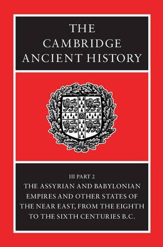 The Cambridge Ancient History, Volume 3, Part 2: The Assyrian and ... - 0521227178