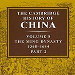 The Cambridge History of China, Volume 8, Part 2: The Ming Dynasty, 1368-1644 by Denis C. Twitchett (PDF)