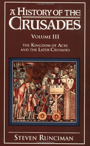 A History Of The Crusades Vol Iii The Kingdom Of Acre And The Later